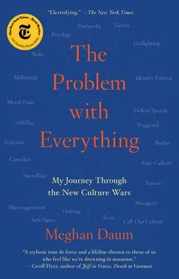 Le problème avec tout : mon voyage à travers les nouvelles guerres culturelles - The Problem with Everything: My Journey Through the New Culture Wars