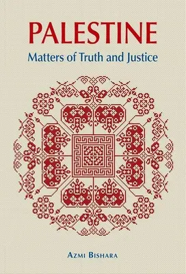 Palestine : Questions de vérité et de justice - Palestine: Matters of Truth and Justice