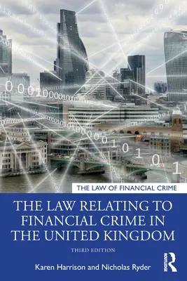 La loi relative à la criminalité financière au Royaume-Uni - The Law Relating to Financial Crime in the United Kingdom