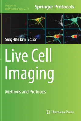 Imagerie des cellules vivantes : Méthodes et protocoles - Live Cell Imaging: Methods and Protocols