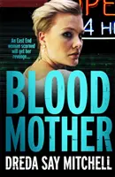 Blood Mother - Une lecture grinçante - vous serez accroché (Flesh and Blood Series Book Two) - Blood Mother - A gritty read - you'll be hooked (Flesh and Blood Series Book Two)