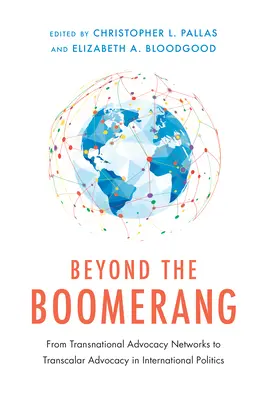 Au-delà du boomerang : Des réseaux de plaidoyer transnationaux au plaidoyer transcalaire en politique internationale - Beyond the Boomerang: From Transnational Advocacy Networks to Transcalar Advocacy in International Politics