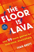 Floor is Lava - et 99 autres jeux sans écran pour toute la famille - Floor is Lava - and 99 more screen-free games for all the family to play