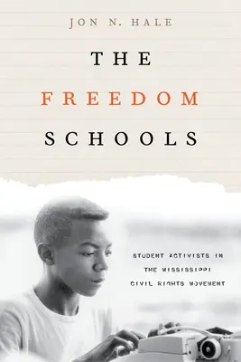Les écoles de la liberté : Les étudiants militants du mouvement des droits civiques du Mississippi - The Freedom Schools: Student Activists in the Mississippi Civil Rights Movement