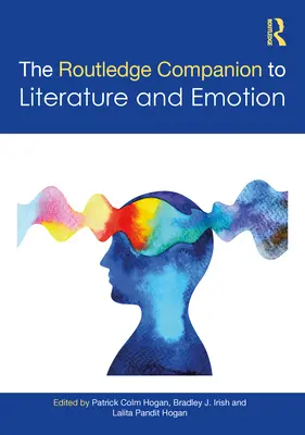 The Routledge Companion to Literature and Emotion (en anglais) - The Routledge Companion to Literature and Emotion