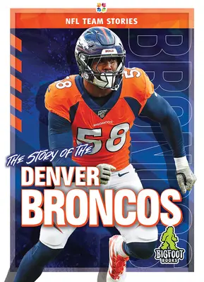 L'histoire des Broncos de Denver - The Story of the Denver Broncos