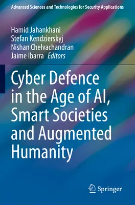 La cyberdéfense à l'ère de l'IA, des sociétés intelligentes et de l'humanité augmentée - Cyber Defence in the Age of Ai, Smart Societies and Augmented Humanity