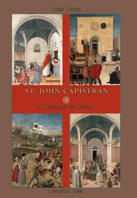 Jean Capistran : Un réformateur au combat - St. John Capistran: A Reformer in Battle