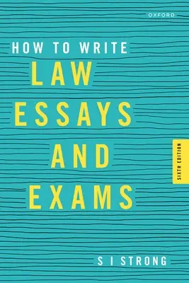 How to Write Law Essays & Exams (Strong S I (Associate Professor of Law Associate Professor of Law University of Sydney))