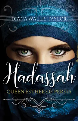 Hadassah, reine Esther de Perse - Hadassah, Queen Esther of Persia