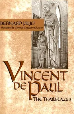 Vincent de Paul : le précurseur - Vincent de Paul: The Trailblazer