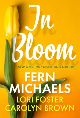 En fleurs : Trois délicieuses histoires d'amour parfaites pour une lecture de printemps - In Bloom: Three Delightful Love Stories Perfect for Spring Reading