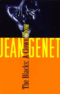 Les Noirs : Et autres joies de l'intimité sexuelle - The Blacks: And Other Joys of Sexual Intimacy