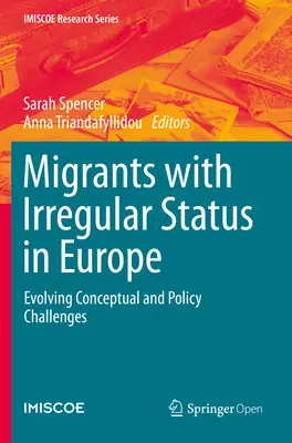 Les migrants en situation irrégulière en Europe : Évolution des défis conceptuels et politiques - Migrants with Irregular Status in Europe: Evolving Conceptual and Policy Challenges