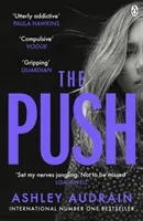 Push - Le choix du club de lecture Richard & Judy et le best-seller du Sunday Times avec un rebondissement choquant - Push - The Richard & Judy Book Club Choice & Sunday Times Bestseller With a Shocking Twist