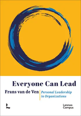 Tout le monde peut diriger : Le leadership personnel dans les organisations - Everyone Can Lead: Personal Leadership in Organizations