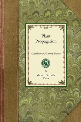 Propagation des plantes : Pratique en serre et en pépinière - Plant Propagation: Greenhouse and Nursery Practice