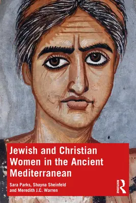 Les femmes juives et chrétiennes dans la Méditerranée antique - Jewish and Christian Women in the Ancient Mediterranean