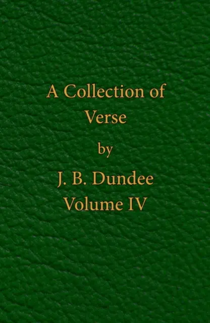 Recueil de vers - Volume IV - Collection of Verse - Volume IV