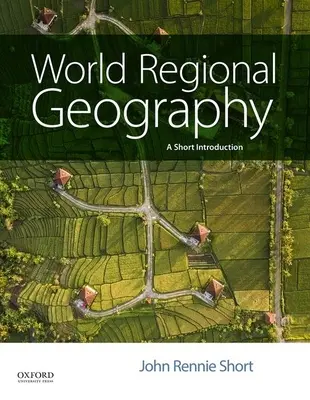 Géographie régionale mondiale : Une brève introduction - World Regional Geography: A Short Introduction