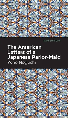 Les lettres américaines d'une femme de chambre japonaise - The American Letters of a Japanese Parlor-Maid