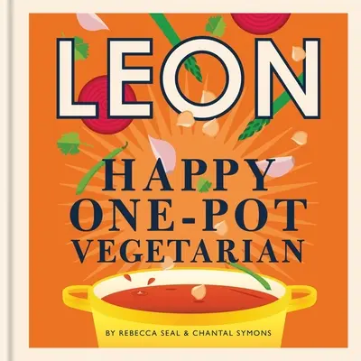 Happy Leons : Leon Happy One-pot Vegetarian - Happy Leons: Leon Happy One-pot Vegetarian