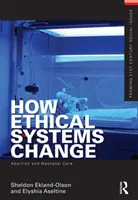 Comment les systèmes éthiques changent : Avortement et soins néonatals - How Ethical Systems Change: Abortion and Neonatal Care