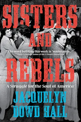 Sœurs et rebelles : Une lutte pour l'âme de l'Amérique - Sisters and Rebels: A Struggle for the Soul of America