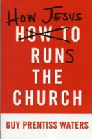 Comment Jésus dirige l'Église - How Jesus Runs the Church