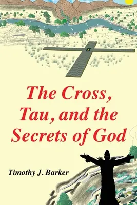 La Croix, le Tau et les secrets de Dieu - The Cross, Tau, and the Secrets of God