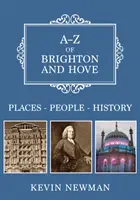 A-Z de Brighton et Hove : Lieux-Personnes-Histoire - A-Z of Brighton and Hove: Places-People-History