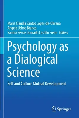 La psychologie en tant que science dialogique : Développement mutuel du soi et de la culture - Psychology as a Dialogical Science: Self and Culture Mutual Development