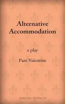 L'hébergement alternatif : Une pièce de théâtre - Alternative Accommodation: A Play