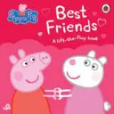 Peppa Pig : Les meilleurs amis - Un livre à soulever et à rabattre - Peppa Pig: Best Friends - A Lift-the-Flap Book