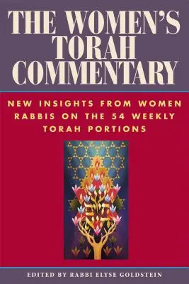 The Women's Torah Commentary : Nouvelles perspectives des femmes rabbins sur les 54 portions hebdomadaires de la Torah - The Women's Torah Commentary: New Insights from Women Rabbis on the 54 Weekly Torah Portions