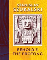 Le Protong : Extraits des 39 volumes de Ma Science Zermatisme« » » - Behold!!! the Protong: Extracts from the 39 Volumes of My Science Zermatism