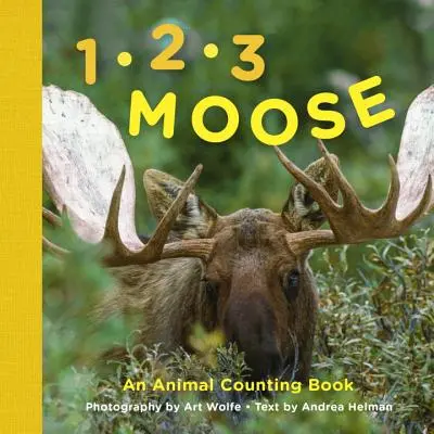 1, 2, 3 Moose : Un livre à compter pour les animaux - 1, 2, 3 Moose: An Animal Counting Book