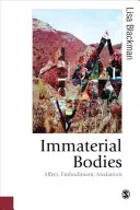 Les corps immatériels : Affect, incarnation, médiation - Immaterial Bodies: Affect, Embodiment, Mediation