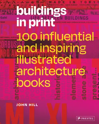 Buildings in Print : 100 livres d'architecture illustrés influents et inspirants - Buildings in Print: 100 Influential & Inspiring Illustrated Architecture Books