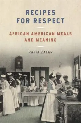 Recipes for Respect : Repas afro-américains et signification - Recipes for Respect: African American Meals and Meaning