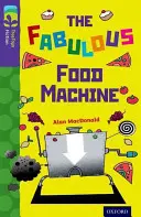 Oxford Reading Tree TreeTops Fiction : Niveau 11 Plus Pack B : La fabuleuse machine à manger - Oxford Reading Tree TreeTops Fiction: Level 11 More Pack B: The Fabulous Food Machine