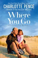 Où tu vas : Les leçons de vie de mon père - Where You Go: Life Lessons from My Father