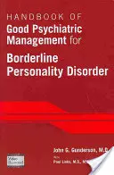 Manuel de bonne gestion psychiatrique du trouble de la personnalité borderline - Handbook of Good Psychiatric Management for Borderline Personality Disorder