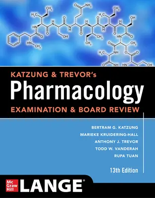 Katzung & Trevor's Pharmacology Examination and Board Review, Thirteenth Edition (en anglais) - Katzung & Trevor's Pharmacology Examination and Board Review, Thirteenth Edition
