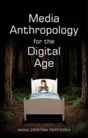 Anthropologie des médias à l'ère numérique - Media Anthropology for the Digital Age