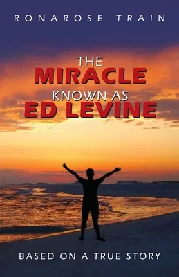 Le miracle connu sous le nom d'Ed Levine : D'après une histoire vraie - The Miracle Known As Ed Levine: Based On A True Story