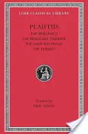 Plaute III : Le marchand, le soldat fanfaron, le fantôme, le persan - Plautus III: The Merchant, the Braggart Soldier, the Ghost, the Persian