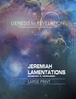 De la Genèse à l'Apocalypse : Jérémie, Lamentations Livre du participant : Une exploration complète de la Bible, verset par verset - Genesis to Revelation: Jeremiah, Lamentations Participant Book: A Comprehensive Verse-By-Verse Exploration of the Bible