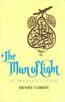 L'homme de lumière dans le soufisme iranien (révisé) - The Man of Light in Iranian Sufism (Revised)