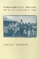 Racismes transpacifiques et occupation américaine du Japon - Trans-Pacific Racisms and the U.S. Occupation of Japan